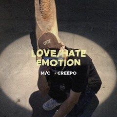Love/Hate emotion  - M/C ft Creepo (prod Deseize)