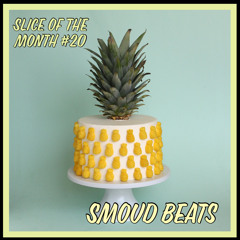 Slice of The Month #20 - Smoud Beats