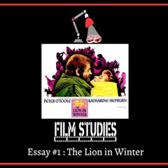 Essay #1 - Into the Lion's Den: A Study on "The Lion in Winter"