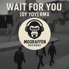 Wait For You (Oy yoy) RMX