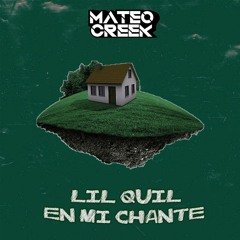 Lil Quil - En Mi Chante (MateoCreek Extended)
