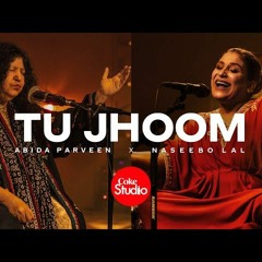 Coke Studio   Season 14   Tu Jhoom   Naseebo Lal X Abida Parveen