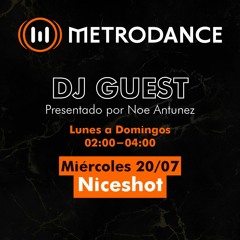 METRODANCE DJ Guest 20/07 @  Niceshot