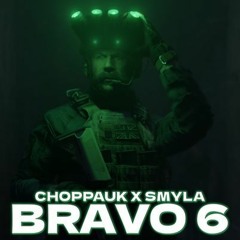 ChoppaUK X Smyla - Bravo Six (3K FOLLOWERS FREEBIE