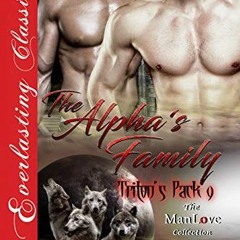 free KINDLE 🖋️ The Alpha's Family [Triton's Pack 9] (Siren Publishing Everlasting Cl