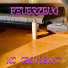 MC Croissant - Feuerzeug (prod. by 7J x Kyro)