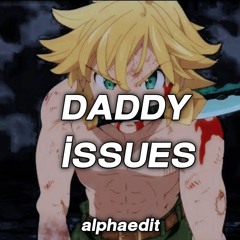 Daddy Issues edit audio (Remix)