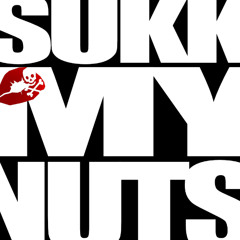SUKK MY NUTS (HARD)