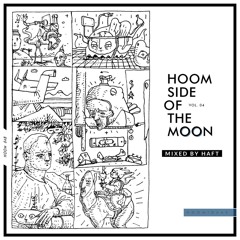 Hoom Side of the Moon, Vol. 04 - Mixed by HAFT