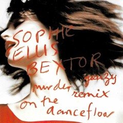 Sophie Ellis-Bextor - Murder On The Dancefloor (Gouzy Remix)