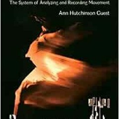 READ [KINDLE PDF EBOOK EPUB] Labanotation: The System of Analyzing and Recording Movement by Ann Hut
