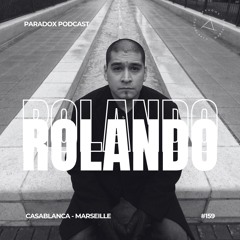 PARADOX PODCAST #159 -- ROLANDO