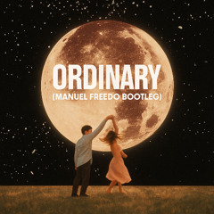 Alex Warren - Ordinary (Manuel Freedo Bootleg)