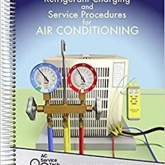 Read* PDF Refrigerant Charging and Service Procedures for Air Conditioning