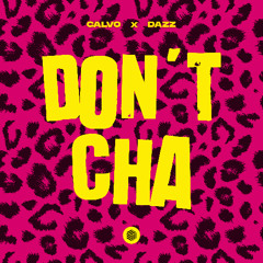 Don't Cha (Extended Mix) [Free Download]