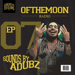 OTM Radio 07 w/ Adubz