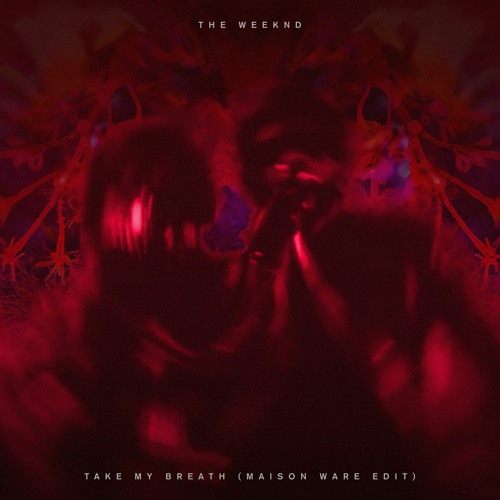 The Weeknd - Take My Breath (Maison Ware Edit)
