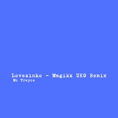 Lovezinho - Magikk UKG Remix