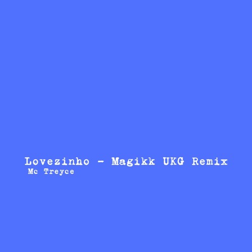 Lovezinho - Magikk UKG Remix