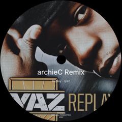 Replay - Iyaz (archieC Remix)