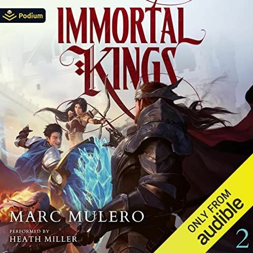 GET [EBOOK EPUB KINDLE PDF] Immortal Kings: The World Over, Book 2 by  Marc Mulero,Heath Miller,Podi