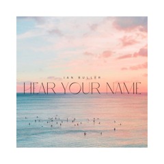 Ian Buller - Hear your name(Original Mix)