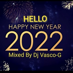 Hello - NewYear - 2022 Mixed By Vasco- G.