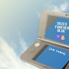 Skies Forever Blue (WM REMIX)