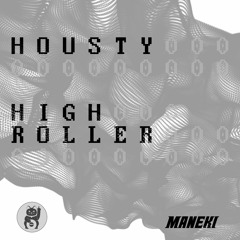 Housty - High Roller [FREE DOWNLOAD]