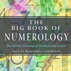 GET EPUB ✔️ The Big Book of Numerology: The Hidden Meaning of Numbers and Letters (We