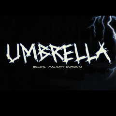 UMBRELLA Ft. Billznl x Dumout3