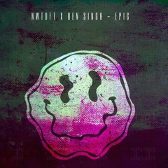 Nwtdft X Ben Singh - Epic 2022