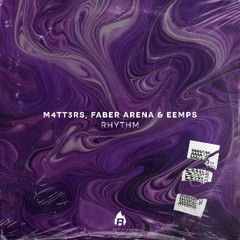 M4TT3RS, Faber Arena & EEMPS - Rhythm