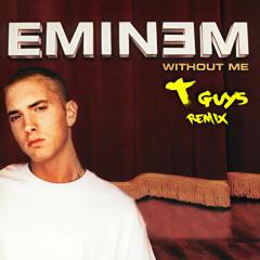 Eminem - Without Me (T Guys Remix)