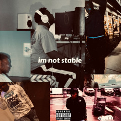 im not stable (Big HAN x Kel Jordan)