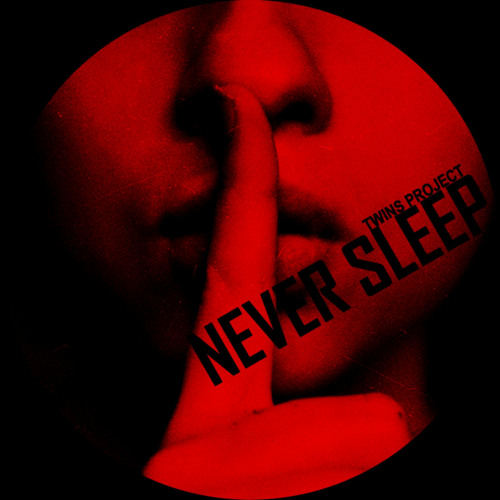Twins Project - Never Sleep (Original Mix)