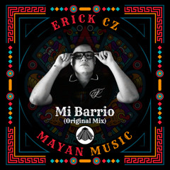 Erick Cz - Mi Barrio (Original Mix)