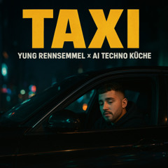 Taxi - Yung Rennsemmel