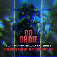 Do or Die (Dafm4r Bootleg) - DPR ARTIC (ft. DPR IAN)