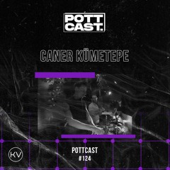 Pottcast #124 - Caner Kümetepe