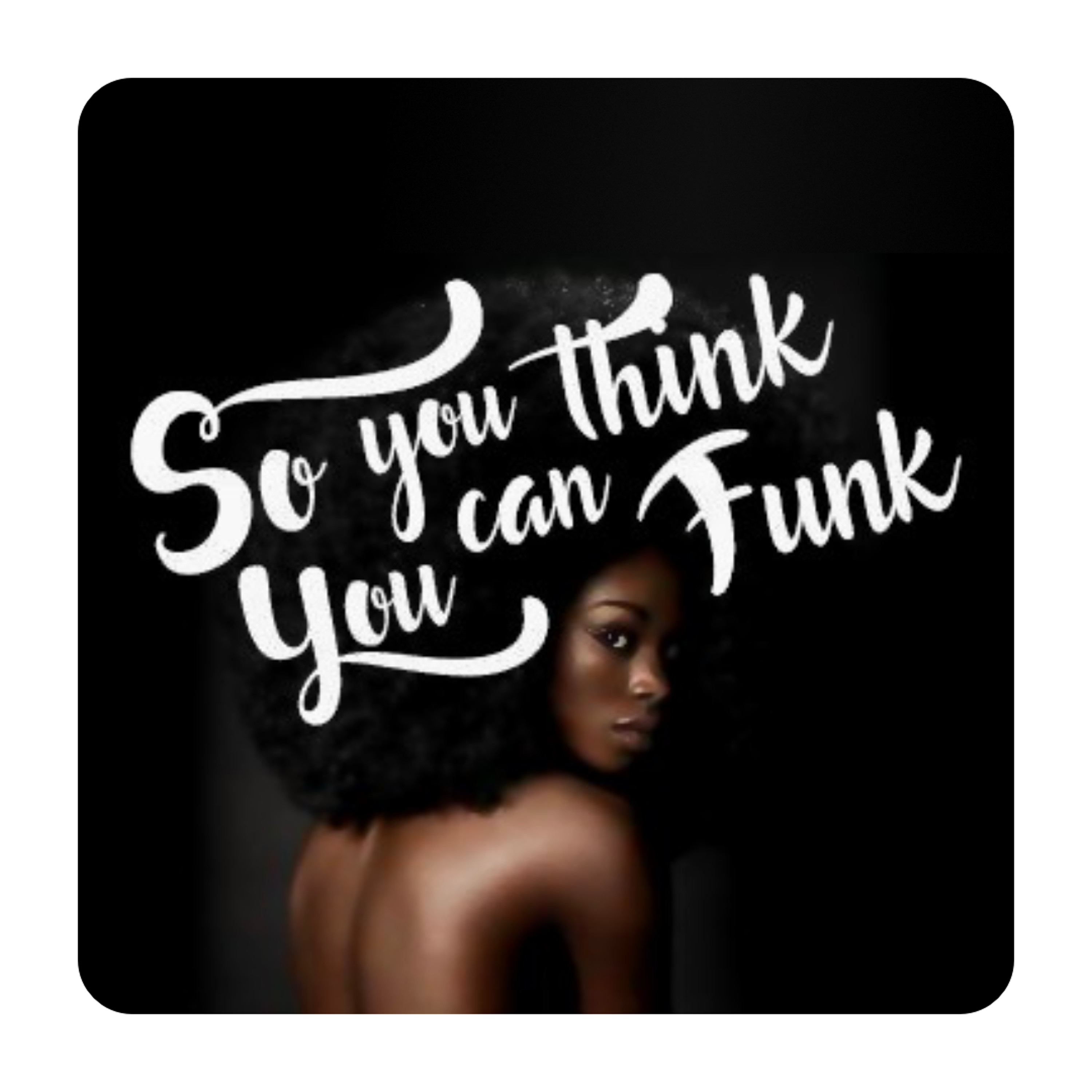 SO YOU THINK YOU CAN FUNK • 20.01.17 episode artwork