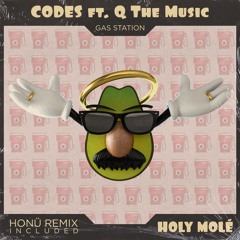 CODES ft. Q The Music - Gas Station [Holy Molé]