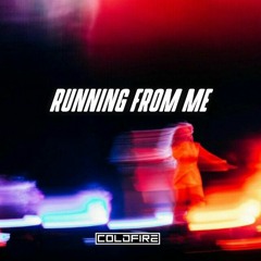 ColdFire - Running From Me (Free Download)