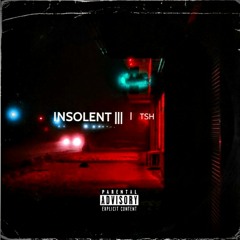 Insolent III. by TSH