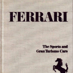 [Access] EPUB 📮 Ferrari, the sports and gran turismo cars, by  Warren W Fitzgerald [
