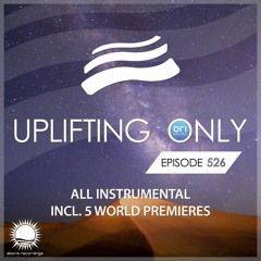 Uplifting Only 526 [All Instrumental] (March 9, 2023) {WORK IN PROGRESS}