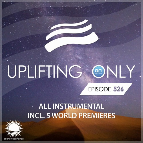 Uplifting Only 526 [No Talking] [All Instrumental] (March, 2023) {WORK IN PROGRESS}