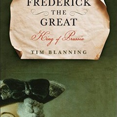 Get EPUB 📬 Frederick the Great: King of Prussia by  Tim Blanning KINDLE PDF EBOOK EP