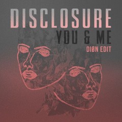 Disclosure - You & Me (DIØN Edit)