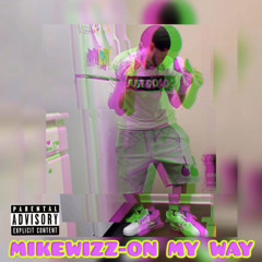 MIKEWIZZ - ON MY WAY(prod.K$HARE)